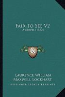 Fair To See V2: A Novel 116464260X Book Cover