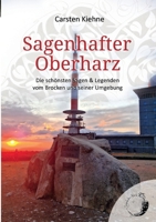 Sagenhafter Oberharz: Die schönsten Sagen vom Brocken & seiner Umgebung (German Edition) 3769311132 Book Cover