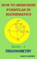 How to Memorize Formulas in Mathematics: Book-2 Trigonometry 1973255464 Book Cover