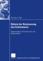 Reform Der Besteuerung Des Einkommens: Notwendigkeit, Anforderungen Und Moglichkeiten 3835000764 Book Cover