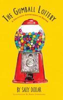 The Gumball Lottery: A Delicious Assortment of Rhyme 1643880519 Book Cover