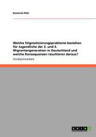 Welche Stigmatisierungsprobleme Bestehen Fur Jugendliche Der 2. Und 3. Migrantengeneration in Deutschland Und Welche Konsequenzen Resultieren Daraus? 3640931505 Book Cover