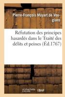 Ra(c)Futation Des Principes Hasarda(c)S Dans Le Traita(c) Des Da(c)Lits Et Peines 2011928788 Book Cover