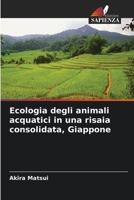 Ecologia degli animali acquatici in una risaia consolidata, Giappone (Italian Edition) 6208913799 Book Cover