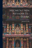 Mecmu'a-i min nevadir ül-üdeba 1179138864 Book Cover