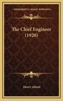 The Chief Engineer 151531782X Book Cover