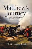 Matthew's Journey: The Return Home 1834182670 Book Cover