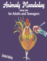 Animals Mandalas Coloring Book for Adults and Teenagers: 30 New Different Animals Mandalas You Should Paint to Find Yourself - Coloring Books For Adults Featuring Lions, Owls, Horses, Cats, Turtles an B08C8JHJSM Book Cover