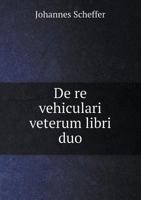 De Re Vehiculari Veterum Libri Duo 1022705415 Book Cover