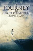 A Journey to Higher Connection 1787103269 Book Cover