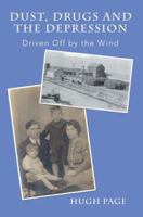 Dust, Drugs and the Depression: Driven Off by the Wind 0595395228 Book Cover