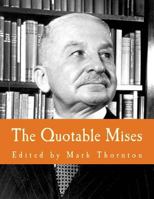 The Quotable Mises 1479384992 Book Cover