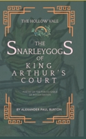 The Snarleygogs Of King Arthur’s Court: The Hollow Vale: Poetry of the Fabled Gable of Roman Britain (The Tharion Cycle: The Hollow Vale and Poetry of the Fabled Gable of Roman Britain) B0GHBNCP2P Book Cover