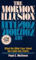 The Mormon Illusion: What the Bible Says about the Latter-Day Saints 0830707352 Book Cover