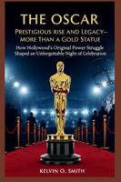 The Oscar: Prestigious Rise and Legacy—More Than a Gold Statue": "How Hollywood’s Original Power Struggle Shaped an Unforgettable Night of Celebration" (discover something new everyday) B0G39YH7G6 Book Cover