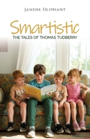 Smartistic: The Tales of Thomas Tudberry B0FP7QM4MC Book Cover