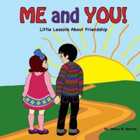 Me and You!: Little Lessons about Friendship 1545340358 Book Cover