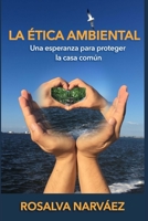 La Ética Ambiental: Una esperanza para proteger la casa común 1797680994 Book Cover