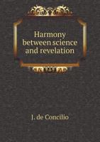 Harmony Between Science and Revelation - Primary Source Edition 1436866502 Book Cover