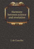Harmony Between Science and Revelation - Primary Source Edition 1164665383 Book Cover