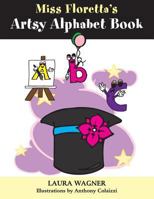 Miss Floretta's Artsy Alphabet Book 1518721923 Book Cover