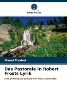 Das Pastorale in Robert Frosts Lyrik 620350890X Book Cover