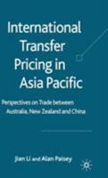 International Transfer Pricing: Perspectives on Trade Between Australia, New Zealand and China 134954308X Book Cover