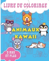 Livre de coloriage animaux Kawaii: 50 dessins d'animaux Kawaii à colorier pour enfants à partir de 3 ans - Carnet de dessin et de coloriage animaux ka B08LJQDPW4 Book Cover