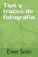 Tips y trucos de fotografía B08RQZJ5CL Book Cover