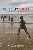 Blue Clay People: Seasons on Africa's Fragile Edge 1582346445 Book Cover