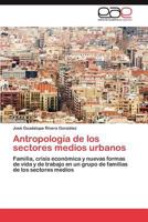 Antropologia de Los Sectores Medios Urbanos 3846562564 Book Cover