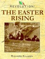 The Easter Rising (Revolution!) 1568473915 Book Cover