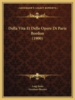 Della Vita Et Delle Opere Di Paris Bordon (1900) 1160421625 Book Cover