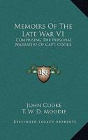 Memoirs Of The Late War V1: Comprising The Personal Narrative Of Capt. Cooke 1163104329 Book Cover
