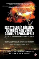 Escatologia Biblica eventos por venir Daniel y Apocalipsis 1640861971 Book Cover