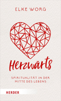 Herzwarts: Spiritualitat in Der Mitte Des Lebens 3451382881 Book Cover