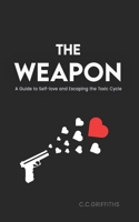 The Weapon: From toxic relationships to self-love B08J5HLJRP Book Cover