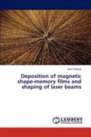 Deposition of magnetic shape-memory films and shaping of laser beams 3847300393 Book Cover