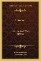 Haeckel, His Life and Work 9354004806 Book Cover