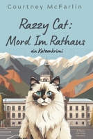 Razzy Cat: Mord Im Rathaus: Ein Razzy-Cat Cosy Krimi (German Edition) B0DTSV5GH4 Book Cover