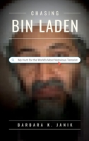 Chasing bin Laden: My Hunt for the World's Most Notorious Terrorist 1734978902 Book Cover