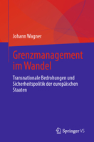 Grenzmanagement im Wandel: Transnationale Bedrohungen und Sicherheitspolitik der europäischen Staaten 3031350952 Book Cover