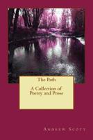 The Path: A Collection of Poetry and Prose 1530189934 Book Cover