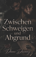 Zwischen Schweigen und Abgrund: Eine Dark Romance voller Obsession, tödlicher Geheimnisse und psychologischer Gefahr (Dark Romance: Dominante Männer, ... Psychologische Erotik) (German Edition) B0H257Y3SZ Book Cover