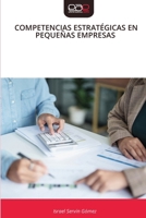 Competencias Estratégicas En Pequeñas Empresas (Spanish Edition) 6209241875 Book Cover