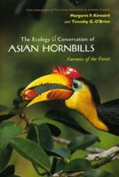 The Ecology and Conservation of Asian Hornbills: Farmers of the Forest 0226437124 Book Cover