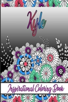 Kyle Inspirational Coloring Book: An adult Coloring Book with Adorable Doodles, and Positive Affirmations for Relaxaiton. 30 designs , 64 pages, matte cover, size 6 x9 inch , B08KH97MKB Book Cover