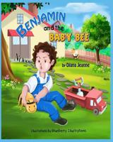 Benjamin and the Baby Bee 1530943167 Book Cover