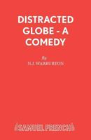 Distracted Globe - A Comedy 0573121028 Book Cover