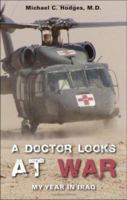 A Doctor Looks at War: My Year in Iraq 1598865943 Book Cover